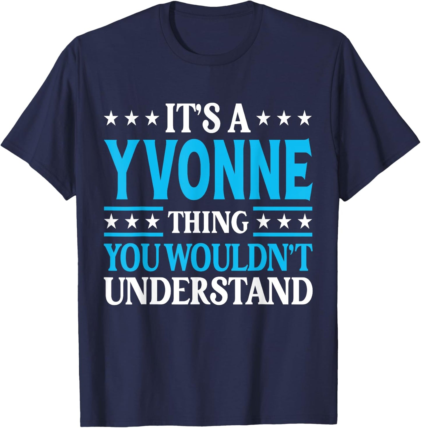 It's A Yvonne Thing Wouldn't Understand Girl Name Yvonne T-Shirt - T-Shirt | Navy