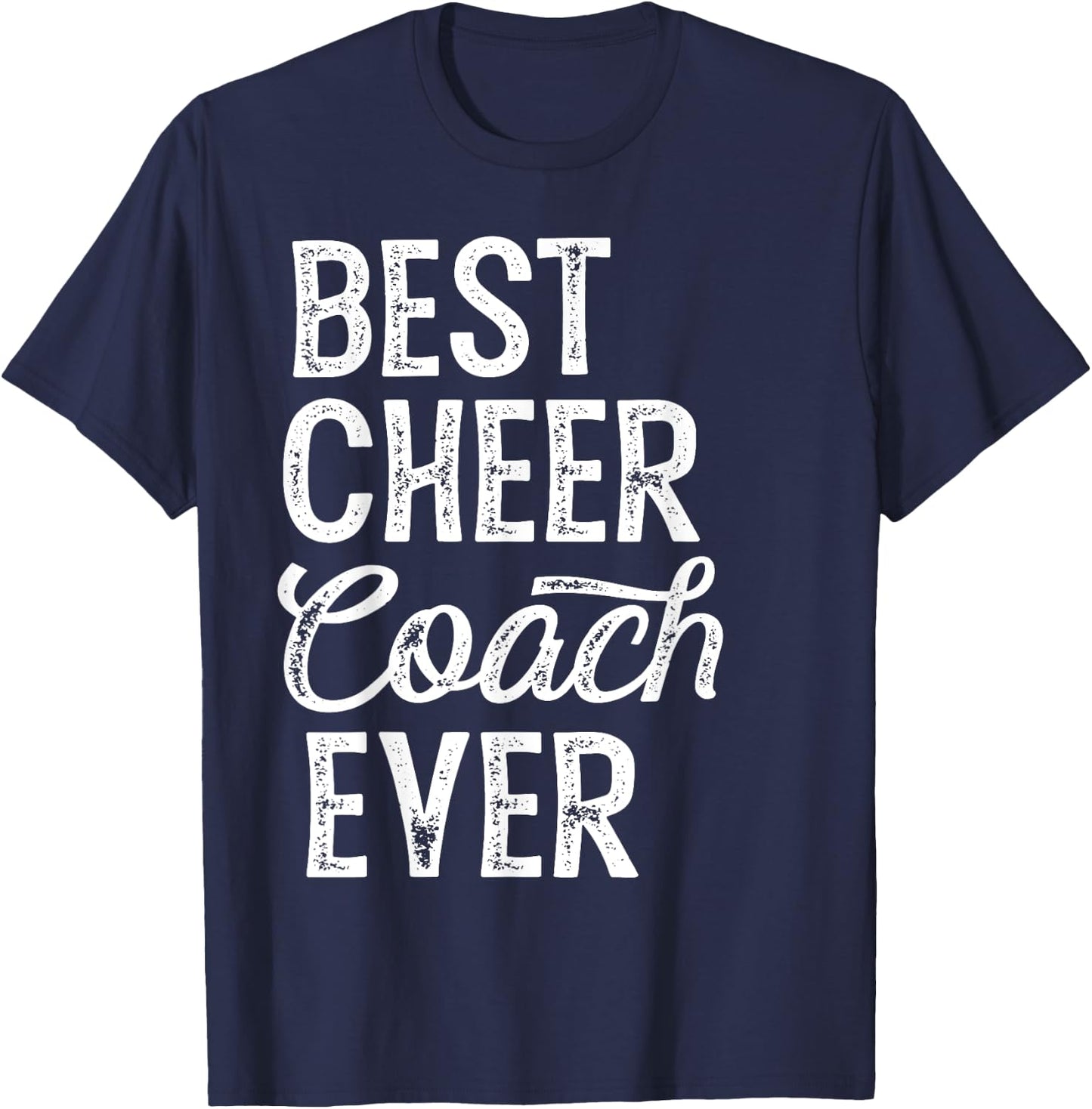Cheerleading Coach Gifts Best Cheer Coach Ever - Coaching T-Shirt - T-Shirt | Navy
