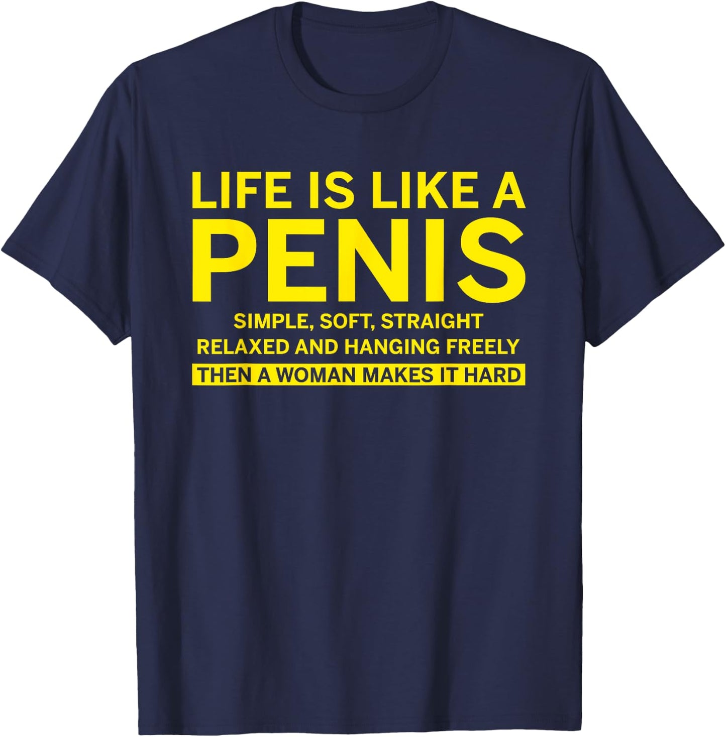 Life is like a penis T-Shirt - T-Shirt | Navy