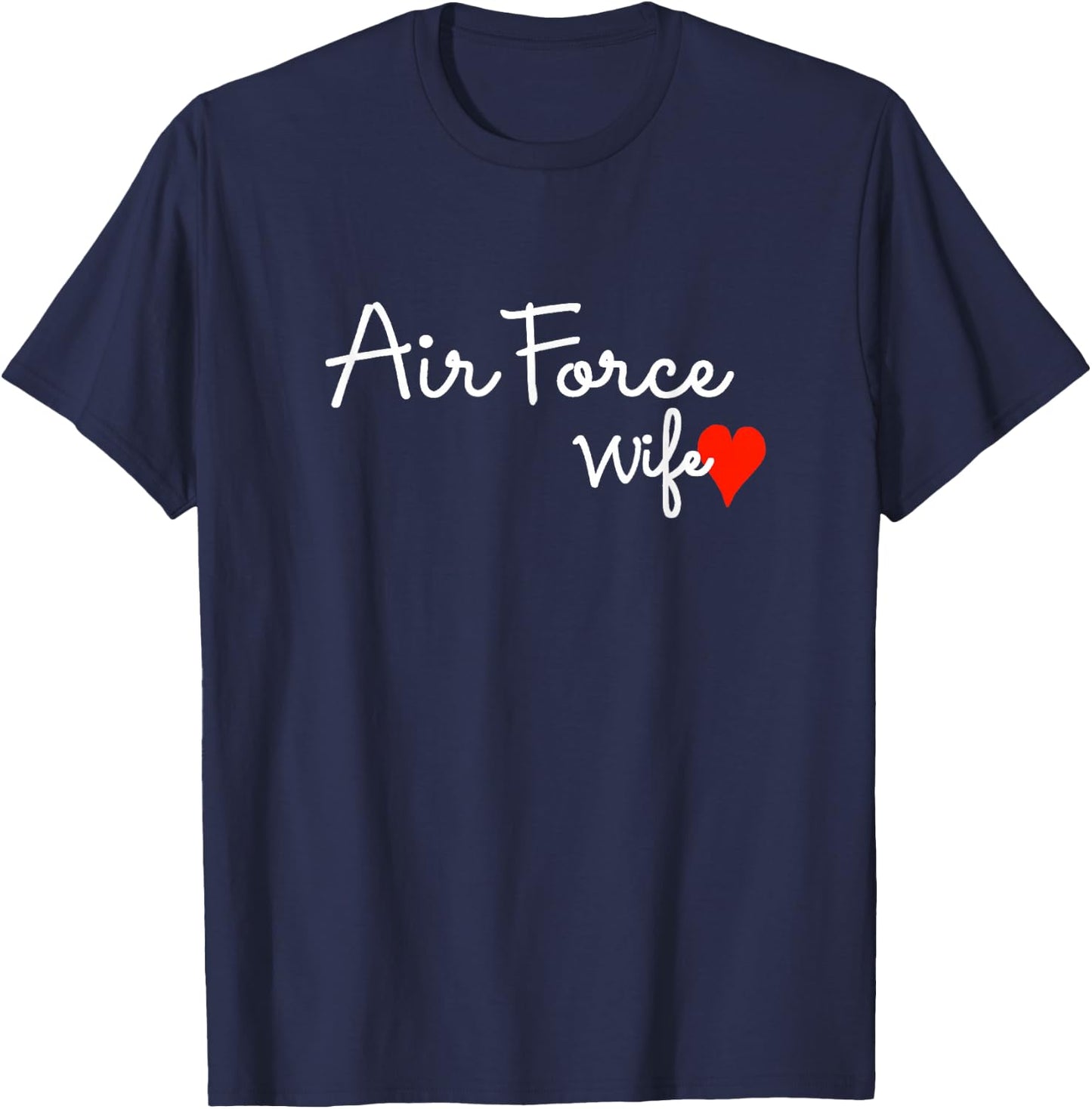 Air Force Wife Proud Military Spouse USA Family Patriotic T-Shirt - T-Shirt | Navy
