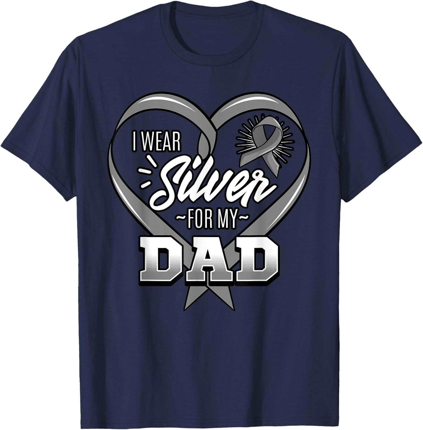 I Wear Silver For My Dad Gray Ribbon Degenerative Disorder T-Shirt - T-Shirt | Navy