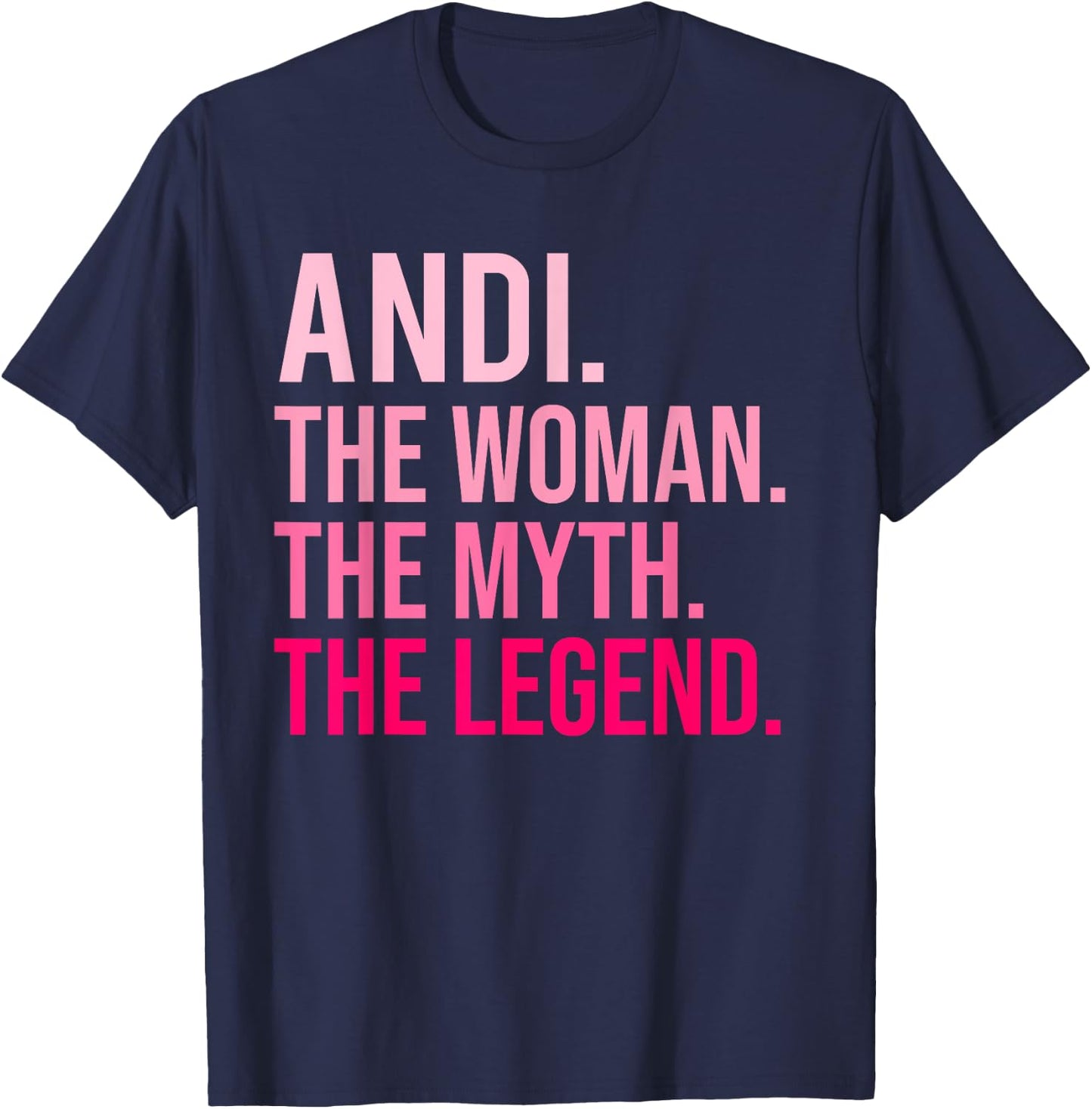 Andi The Woman The Myth The Legend Funny Valentine's Day T-Shirt - T-Shirt | Navy