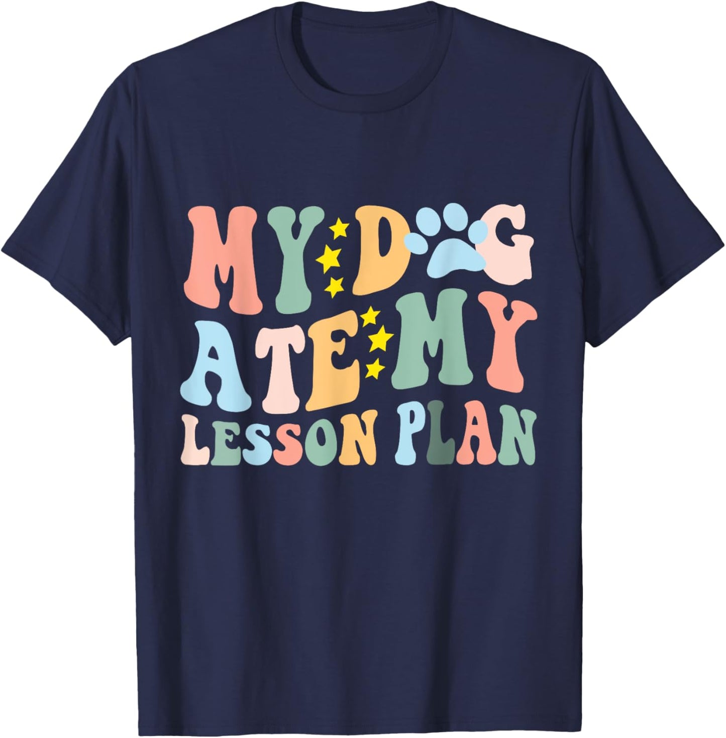 My Dog Ate My Lesson Plan Funny Dog Lover Groovy Teacher Men Women T-Shirt - T-Shirt | Navy