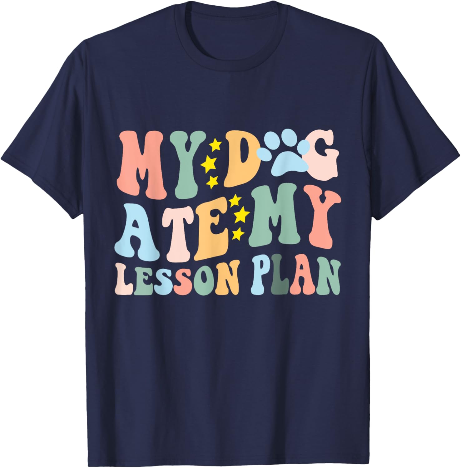 My Dog Ate My Lesson Plan Funny Dog Lover Groovy Teacher Men Women T-Shirt - T-Shirt | Navy