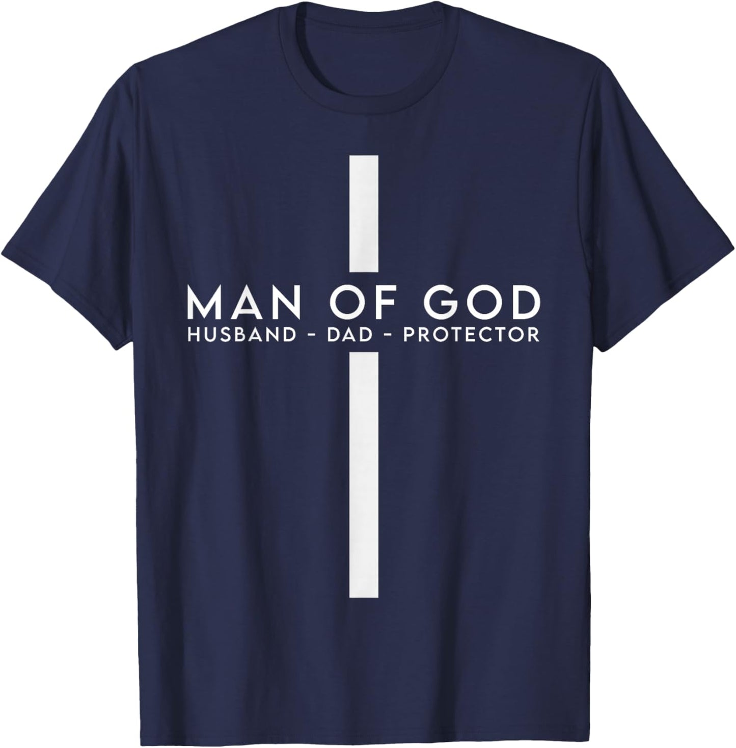 Man of God Husband Dad Protector Christian Dad Father's Day T-Shirt - T-Shirt | Navy