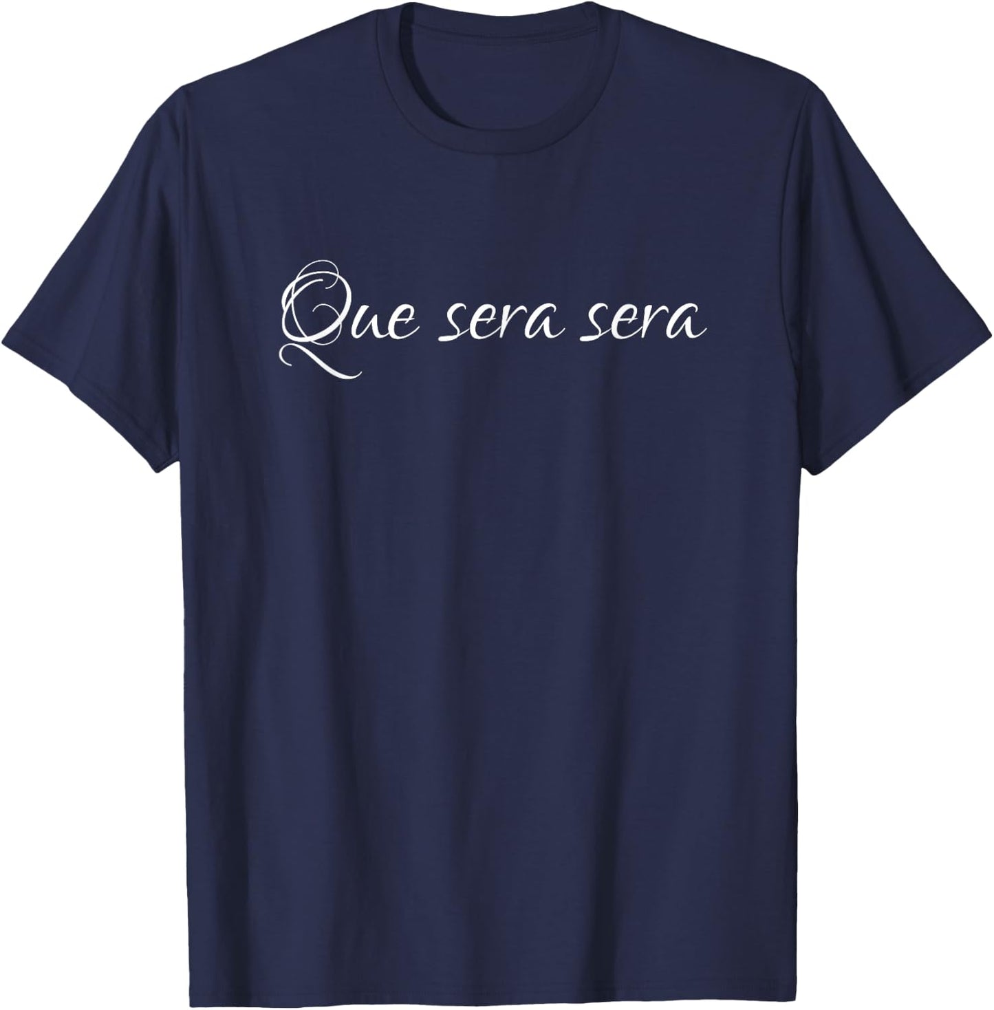 C&D Shirts Que sera sera Statement T-Shirt - T-Shirt | Navy