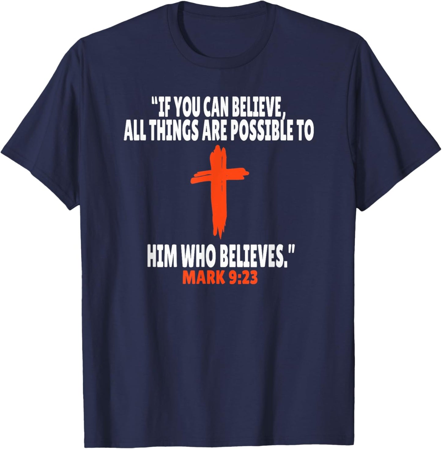 Mark 9:23 Bible Verses Scripture T-Shirt - T-Shirt | Navy