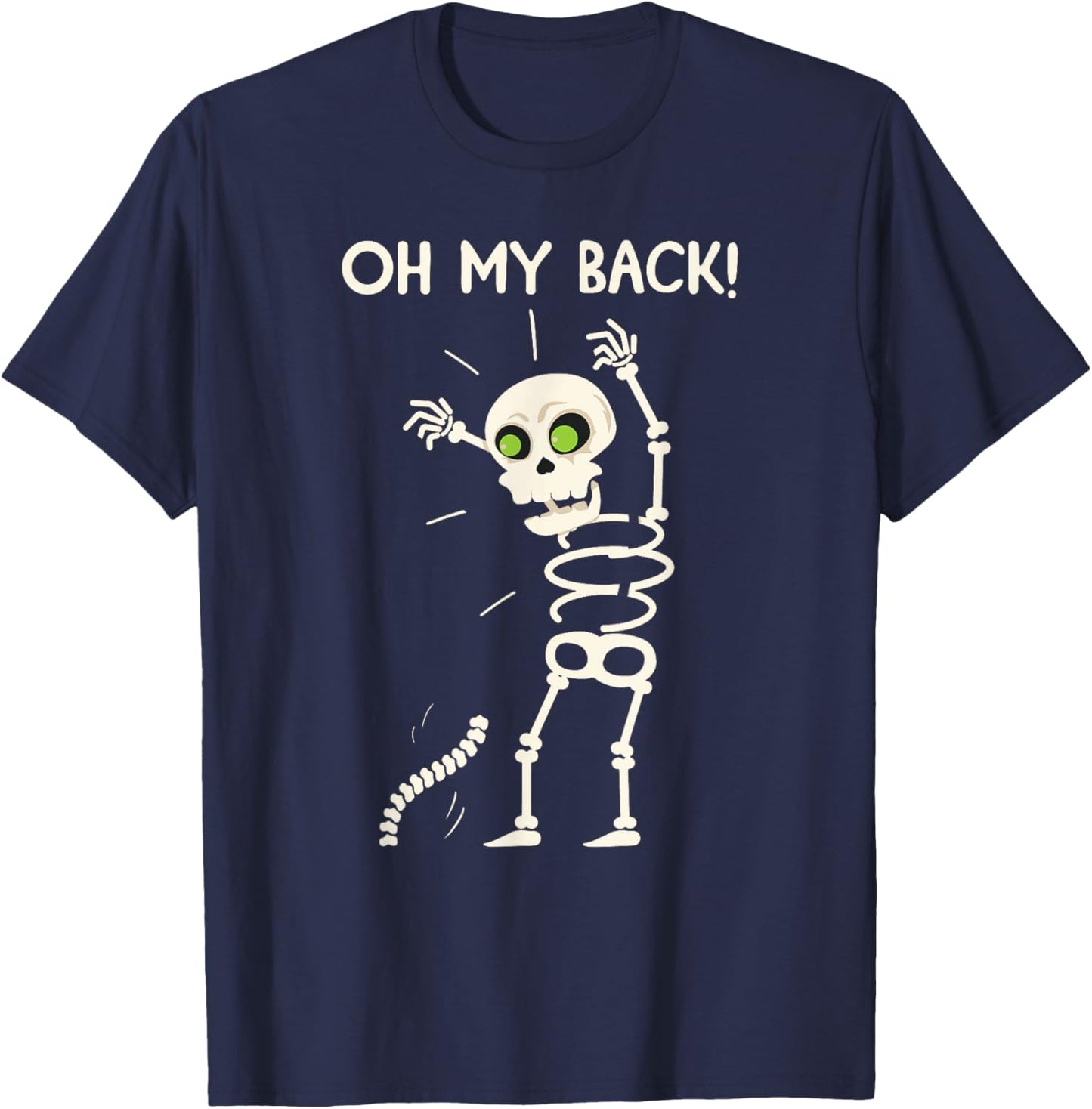 Oh My Back Funny Skeleton Has Back Pain Halloween T-Shirt - T-Shirt | Navy