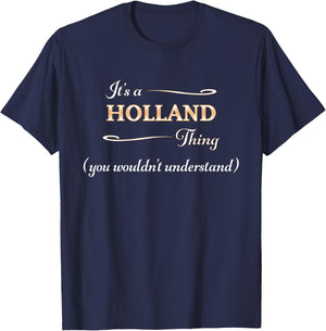 It's a HOLLAND Thing, You Wouldn't Understand | Name Gift T-Shirt - T-Shirt | Navy