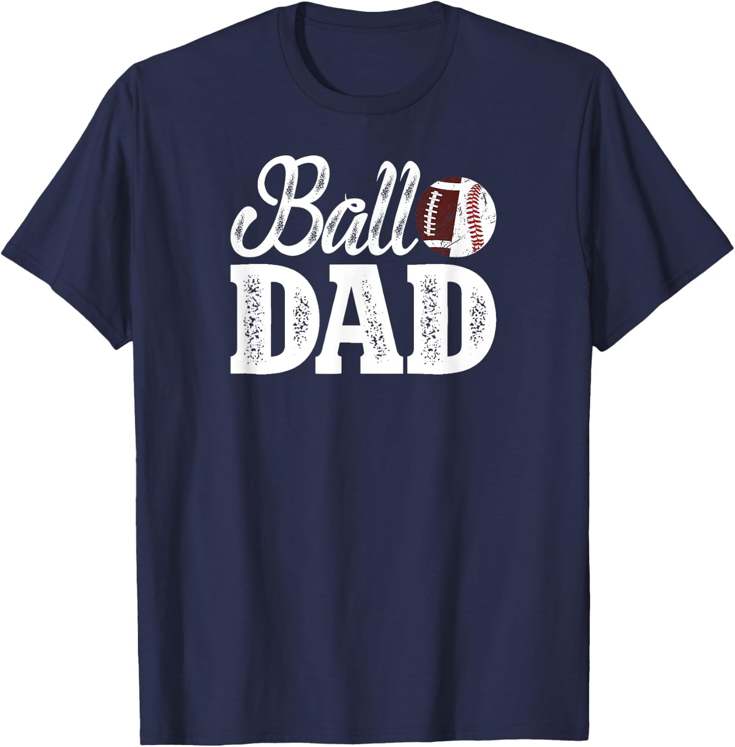 Ball Dad Baseball Football Dad Of Ballers T-Shirt - T-Shirt | Navy