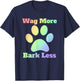 Wag More Bark Less Dog Mom Rescue Puppy Shelter Rainbow Men Women T-Shirt - T-Shirt | Navy