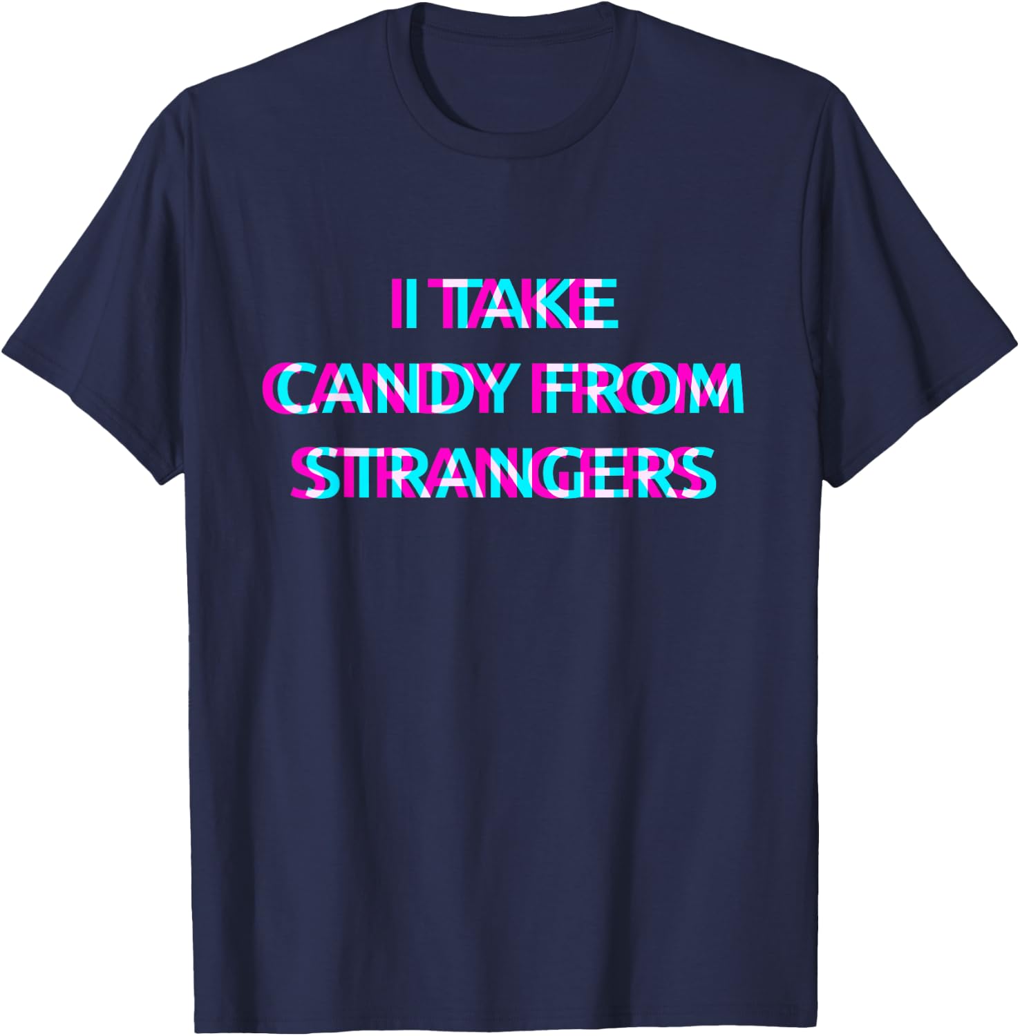 I Take Candy From Strangers Techno EDM Music Festival Raver T-Shirt - T-Shirt | Navy