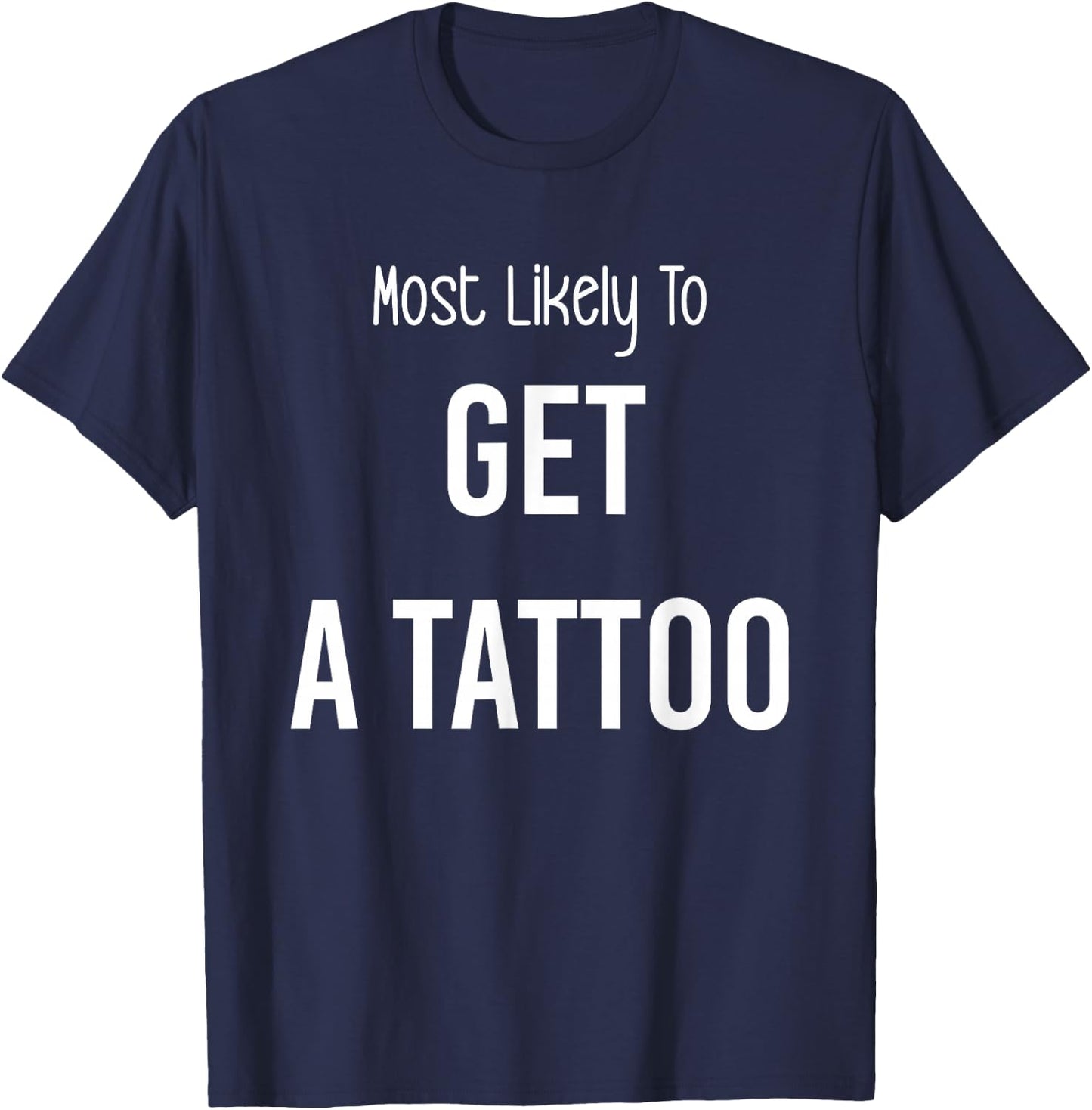 Most Likely To Get a Tattoo Matching Vacation Trip T-Shirt - T-Shirt | Navy