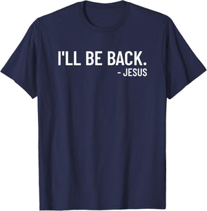 Religious I'll Be Back Jesus Christian T-Shirt - T-Shirt | Navy