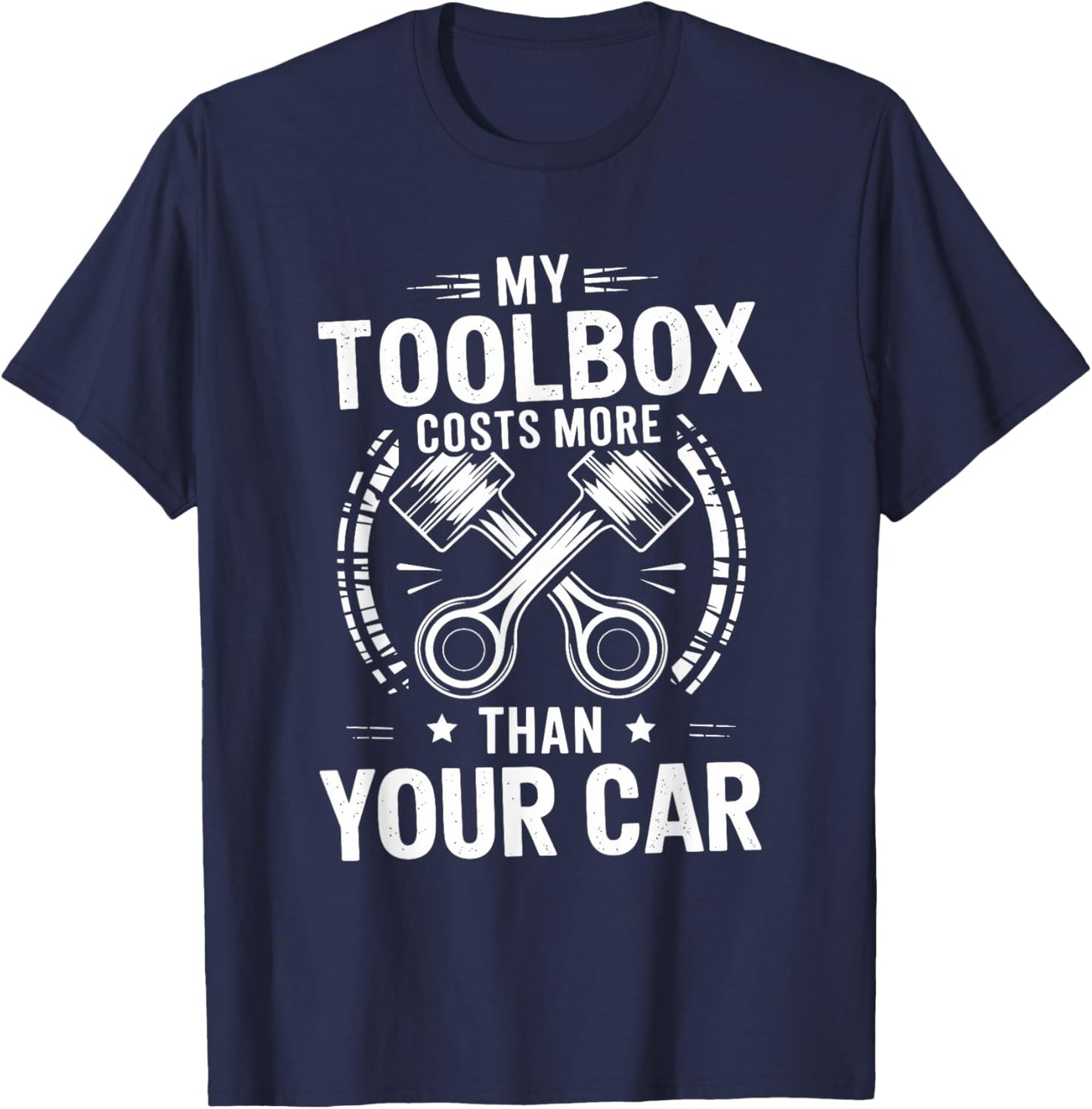 Car Garage Mechanic My Toolbox Costs More Than Your Car T-Shirt - T-Shirt | Navy