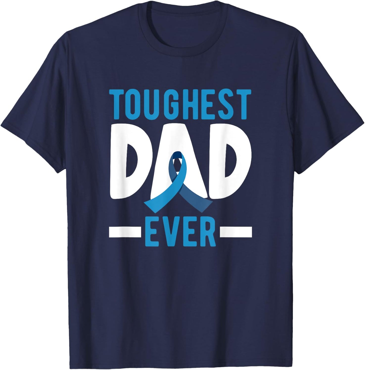 Toughest Dad Ever Prostate Cancer T-Shirt - T-Shirt | Navy