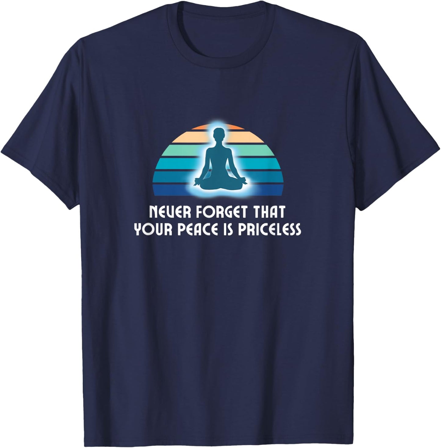 Your Peace is Priceless Meditation Mindful Yoga T-Shirt - T-Shirt | Navy