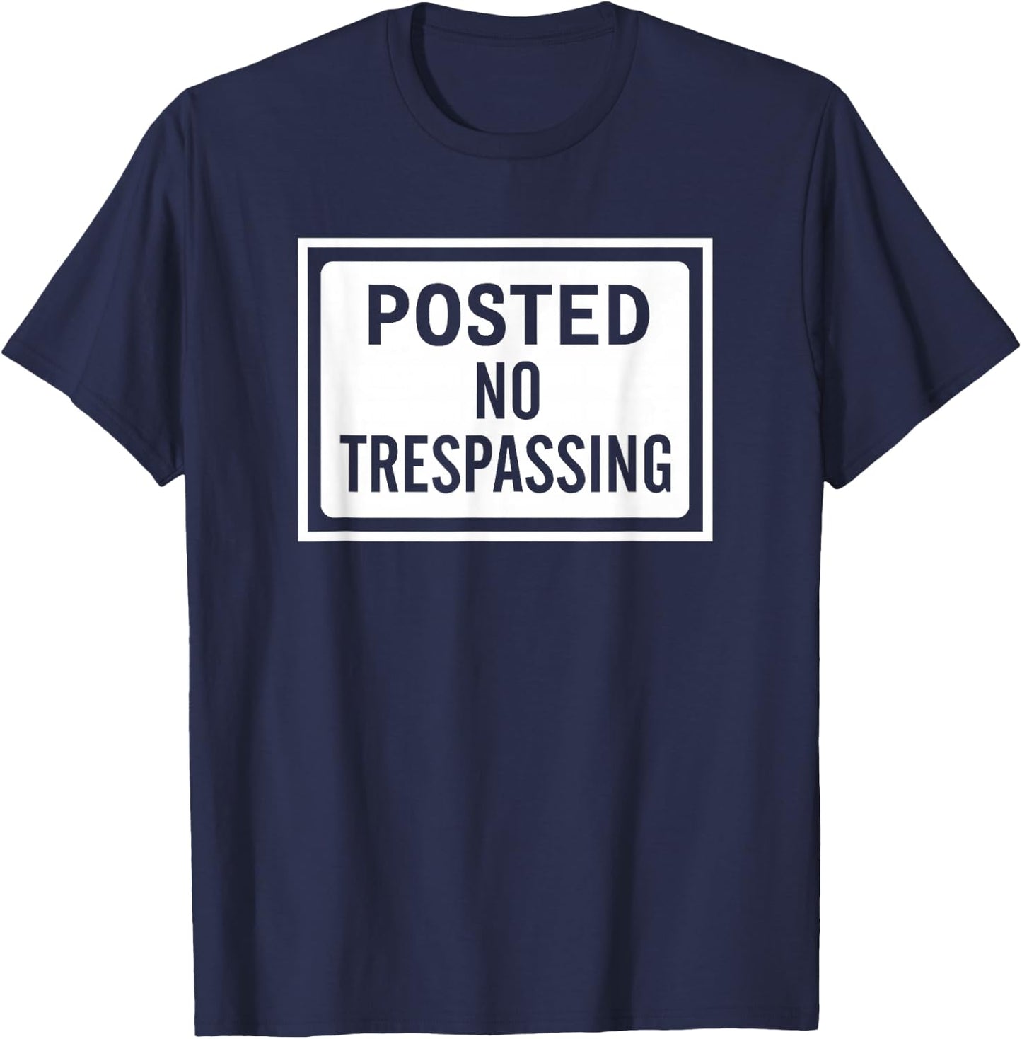 Posted No Trespassing Sign logo T-Shirt - T-Shirt | Navy