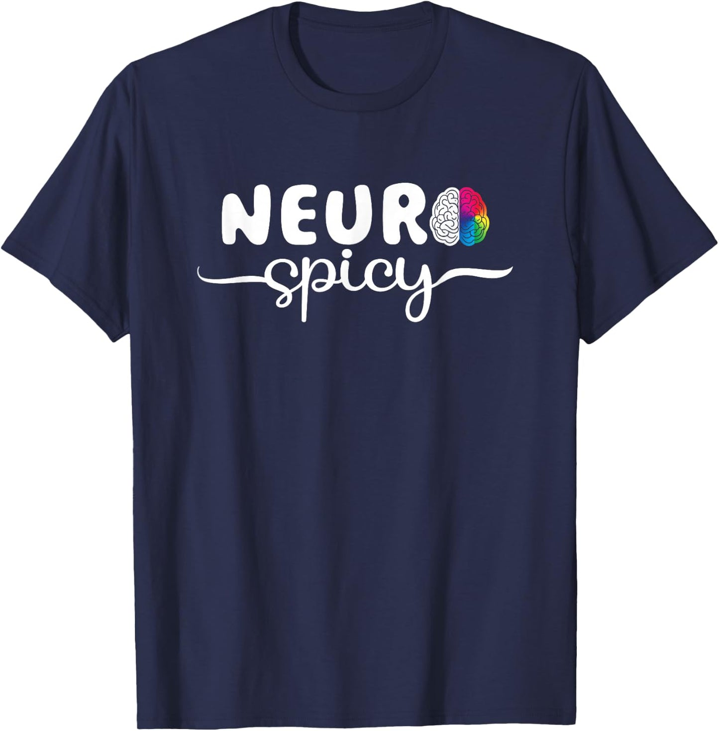 Neurodiversity - Neurospicy Neuro Spicy Shirt - Neurospicy T-Shirt - T-Shirt | Navy