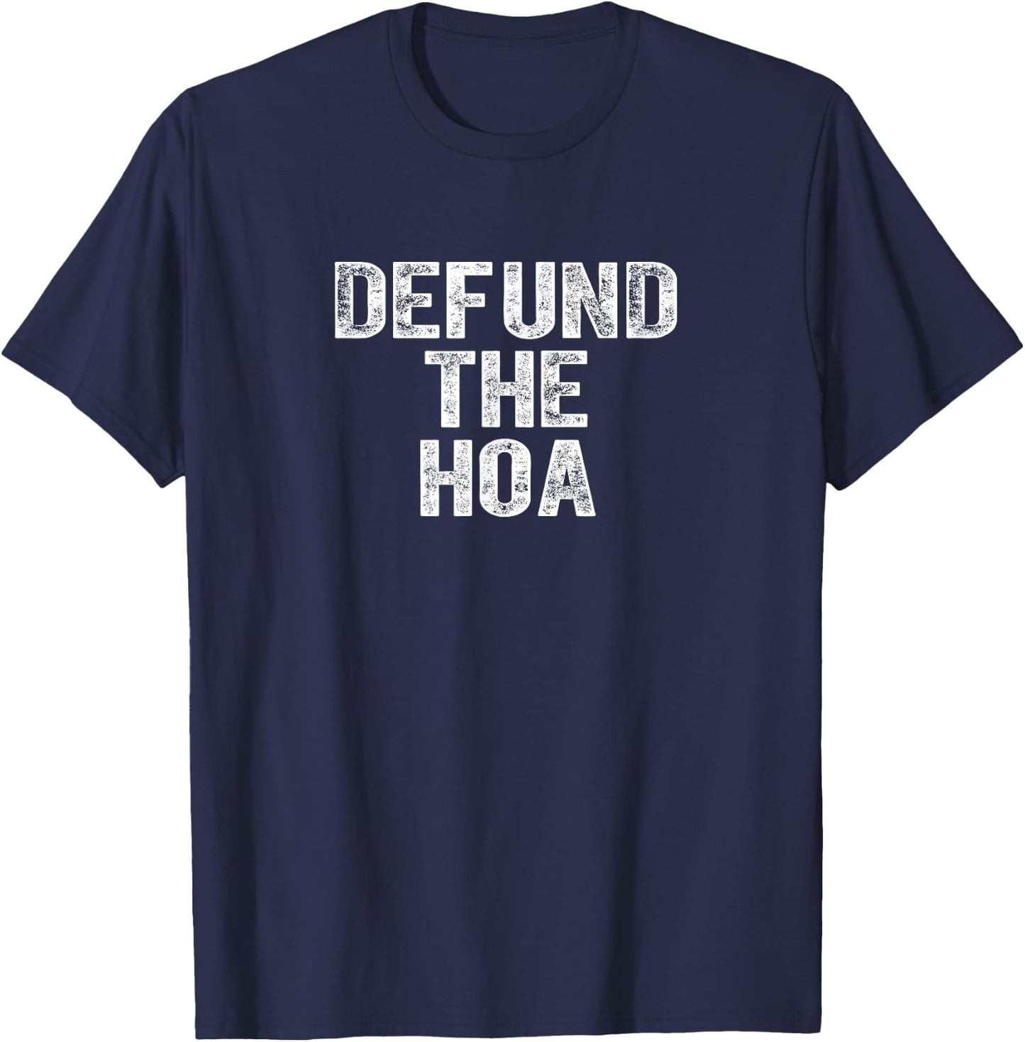 you can be awesome DEFUND THE HOA Homeowners Association Social Justice Design , Small, Black T-Shirt - T-Shirt | Navy