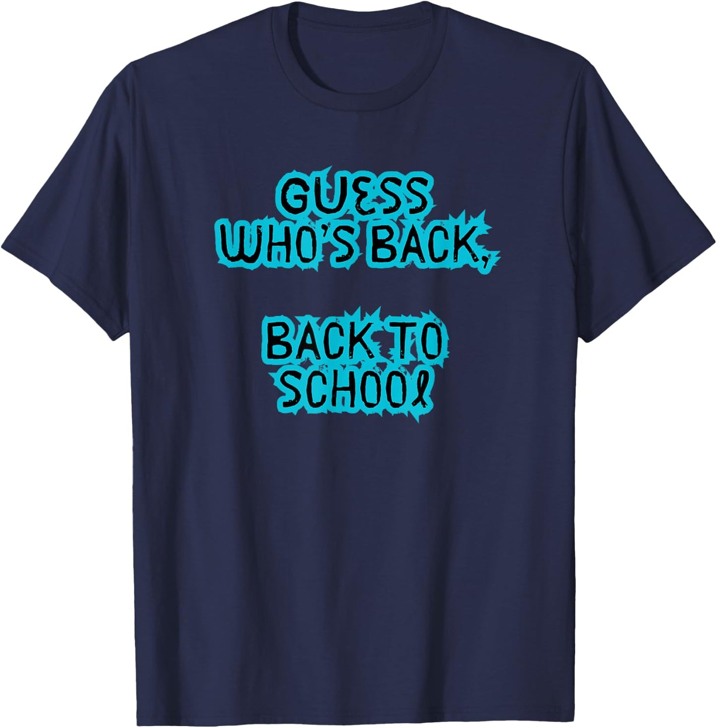 Guess Who's Back, Back To School T-Shirt - T-Shirt | Navy