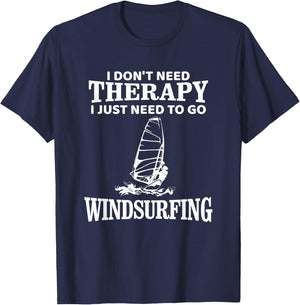 Windsurf Windsurfing Windsurfer Funny, I don't need Therapy T-Shirt - T-Shirt | Navy