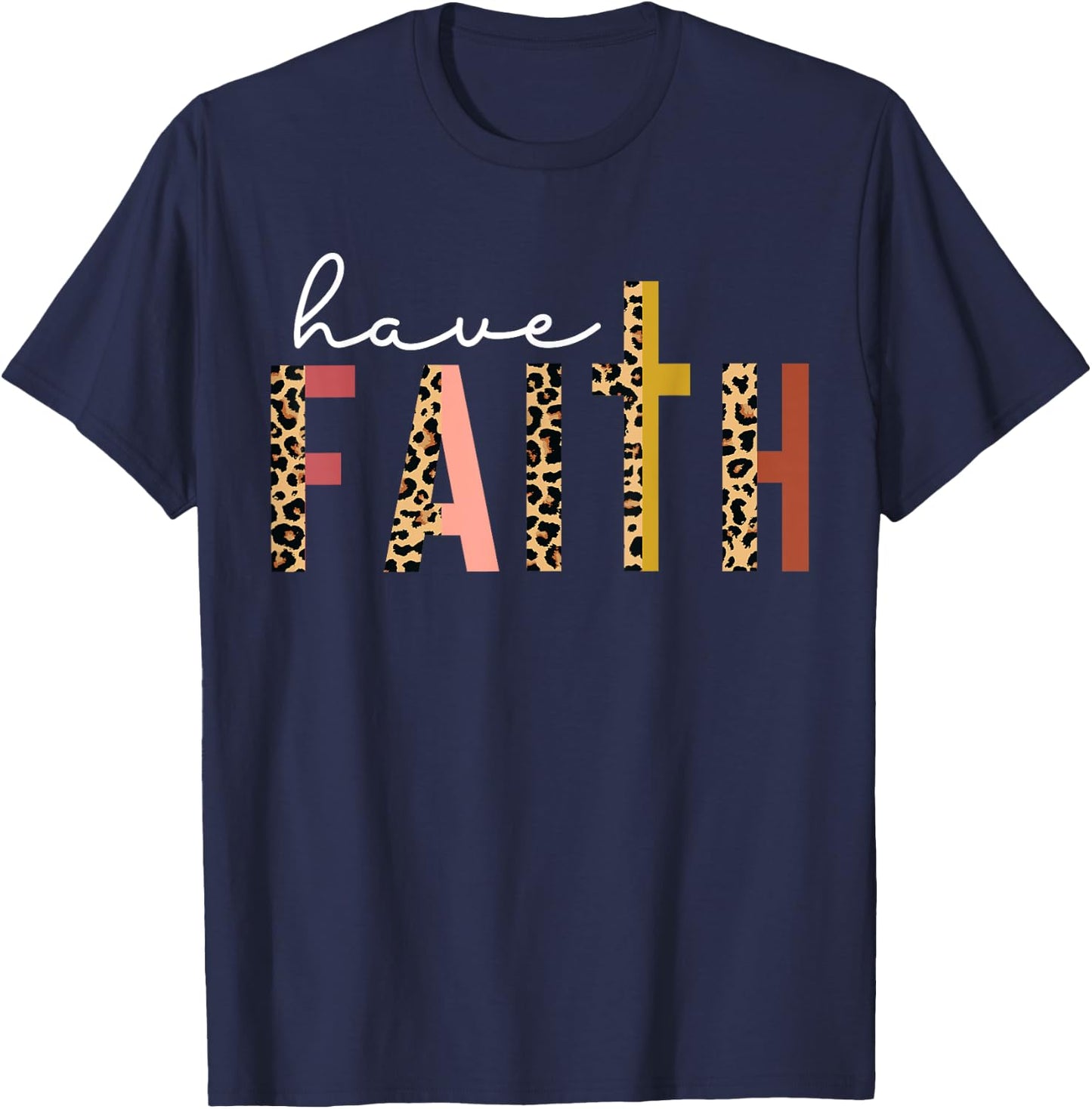 Have Faith Leopard Cross Jesus Christ God Men Women Kids T-Shirt - T-Shirt | Navy