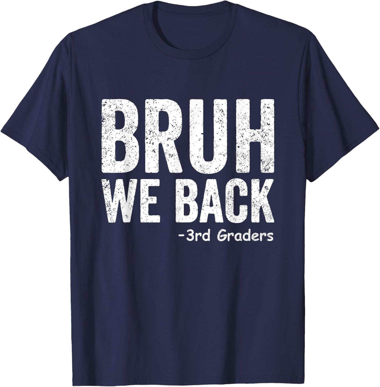 Bruh We Back 3rd Grade Back to School Third Grade T-Shirt - T-Shirt | Navy