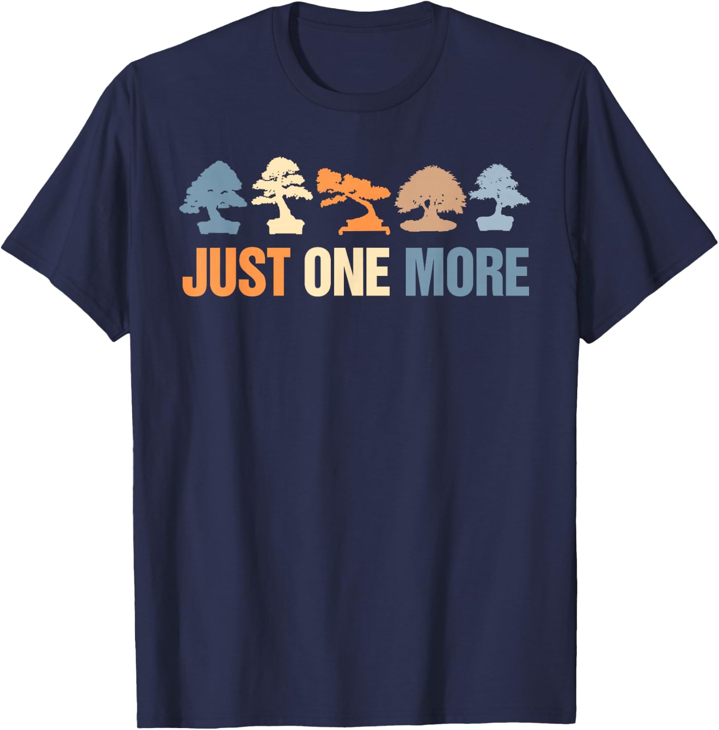 Bonsai Tree Plant Gardening Lover Funny Just One More Bonsai T-Shirt - T-Shirt | Navy