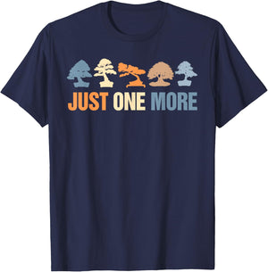 Bonsai Tree Plant Gardening Lover Funny Just One More Bonsai T-Shirt - T-Shirt | Navy