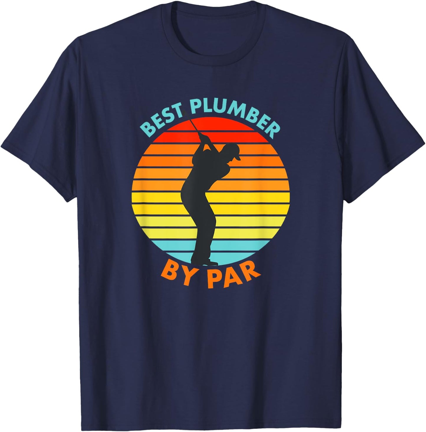 Best Plumber By Par Funny Golf Golfer T-Shirt - T-Shirt | Navy