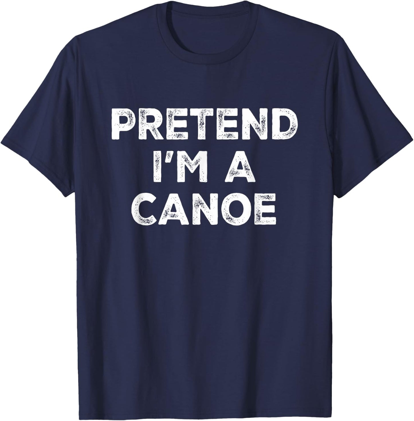 Pretend I'm A Canoe Lazy Halloween Costume T-Shirt - T-Shirt | Navy