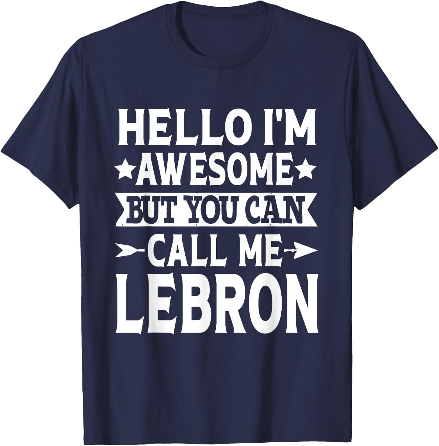 Lebron Surname Call Me Lebron Family Team Last Name Lebron T-Shirt - T-Shirt | Navy