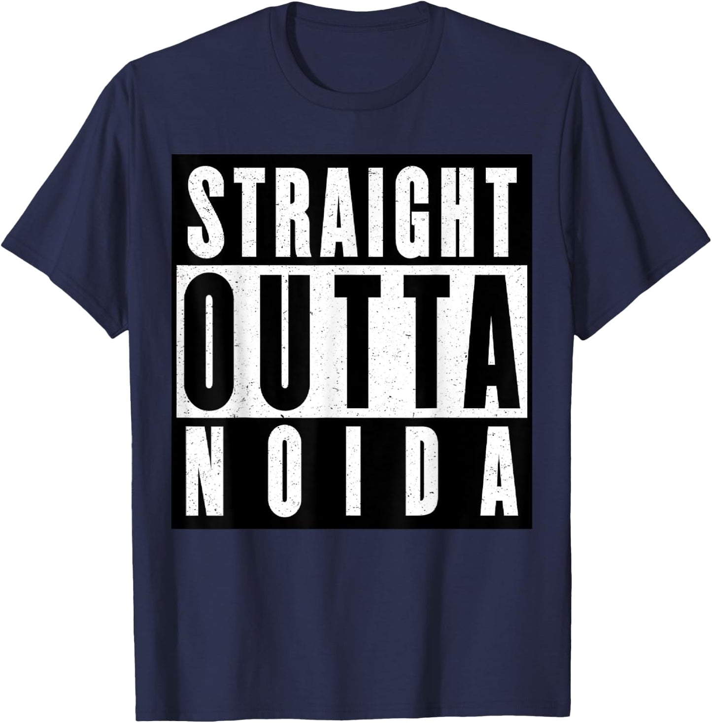 Straight Outta Noida India T-Shirt - T-Shirt | Navy