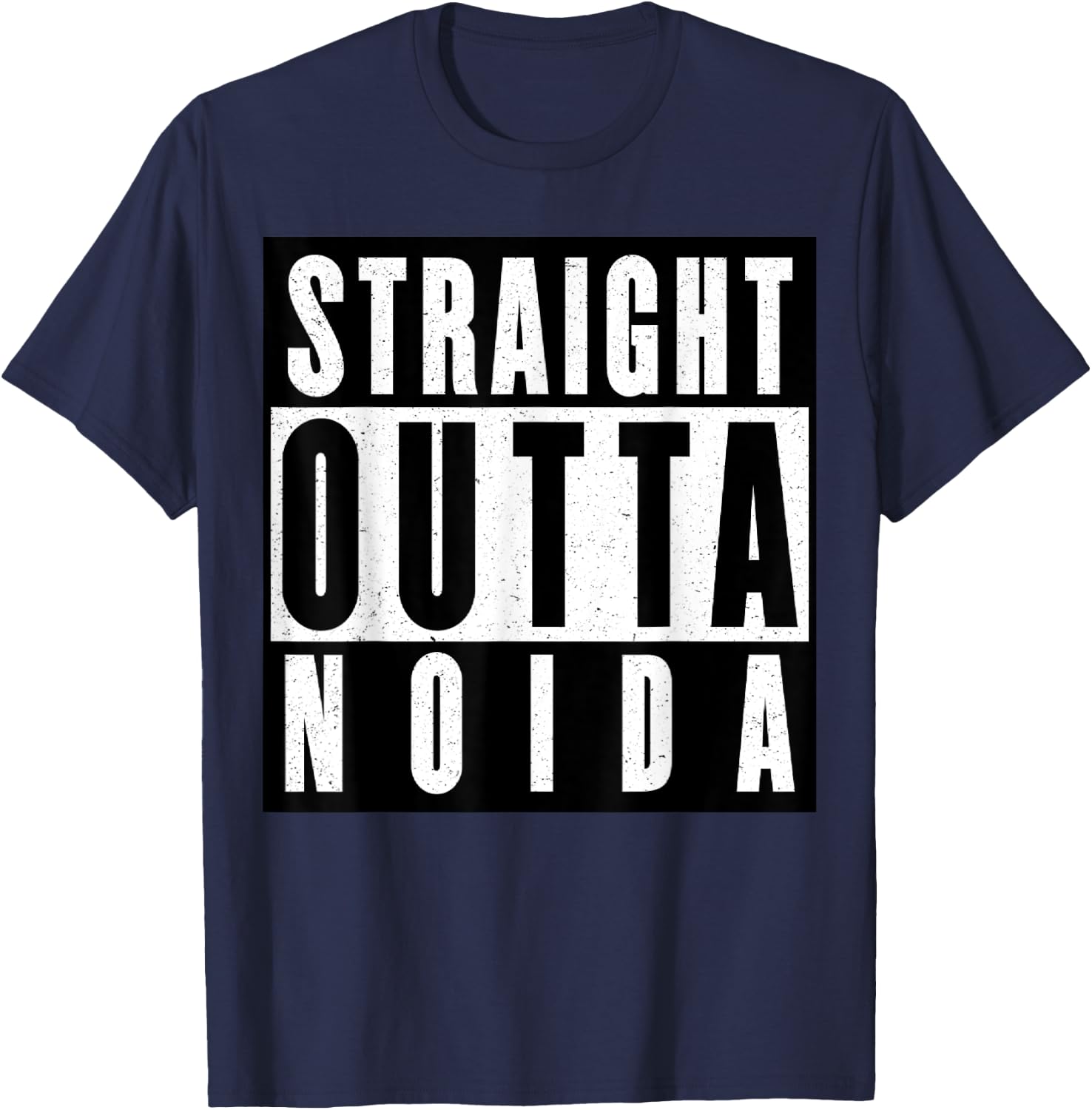 Straight Outta Noida India T-Shirt - T-Shirt | Navy