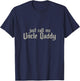 Uncle Daddy shirt funny!! T-Shirt - T-Shirt | Navy