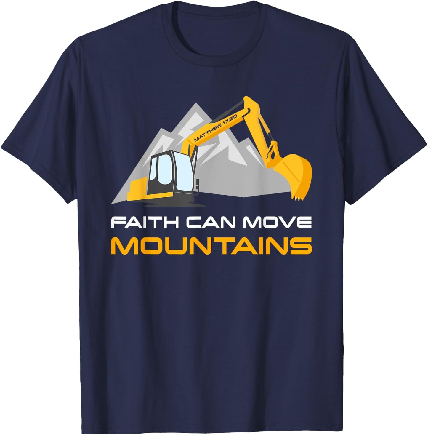 Faith Can Move Mountains – Kids & Adult Christian Excavator T-Shirt - T-Shirt | Navy