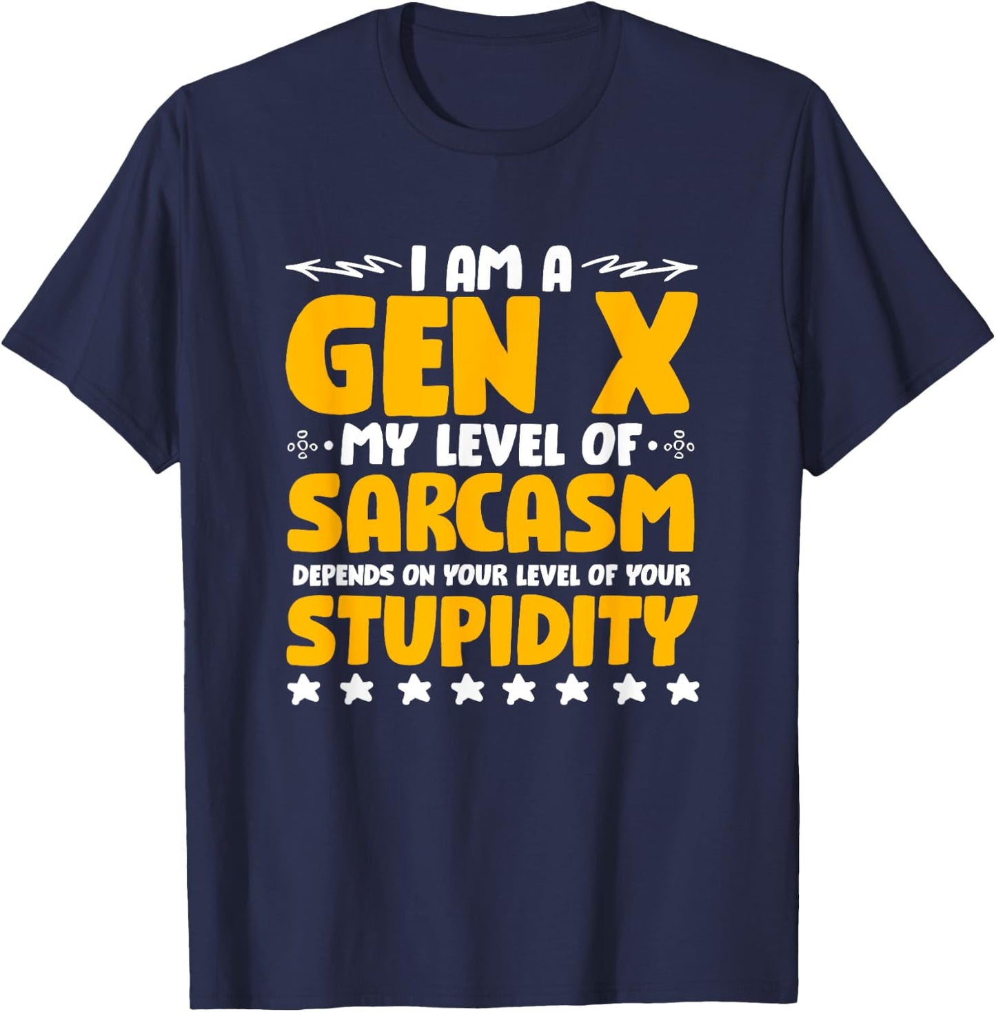 Humor Generation X Funny Gen X Level Of Sarcasm T-Shirt - T-Shirt | Navy