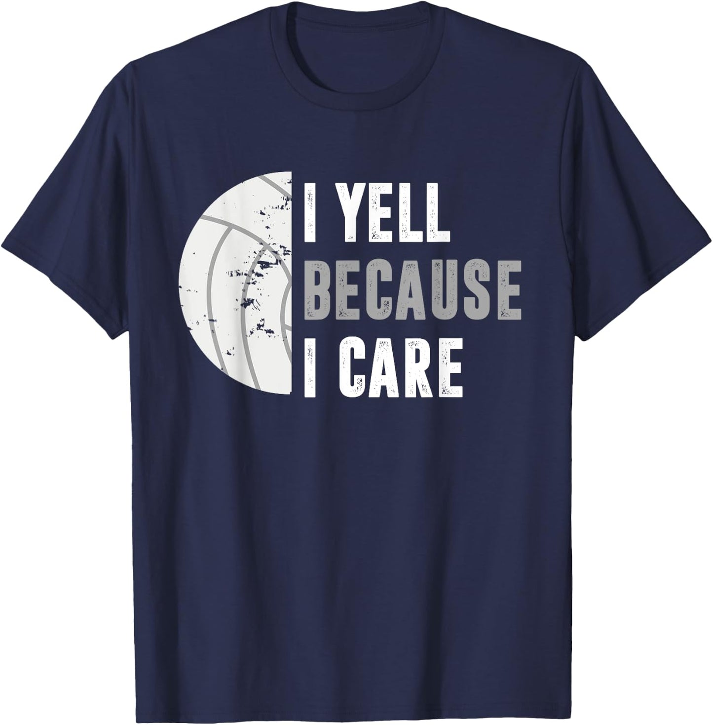 Funny Volleyball I Yell Because I Care Volleyball Dads T-Shirt - T-Shirt | Navy