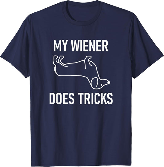 My Wiener Does Tricks, Dachshund, Funny, Jokes, Sarcastic T-Shirt - T-Shirt | Navy
