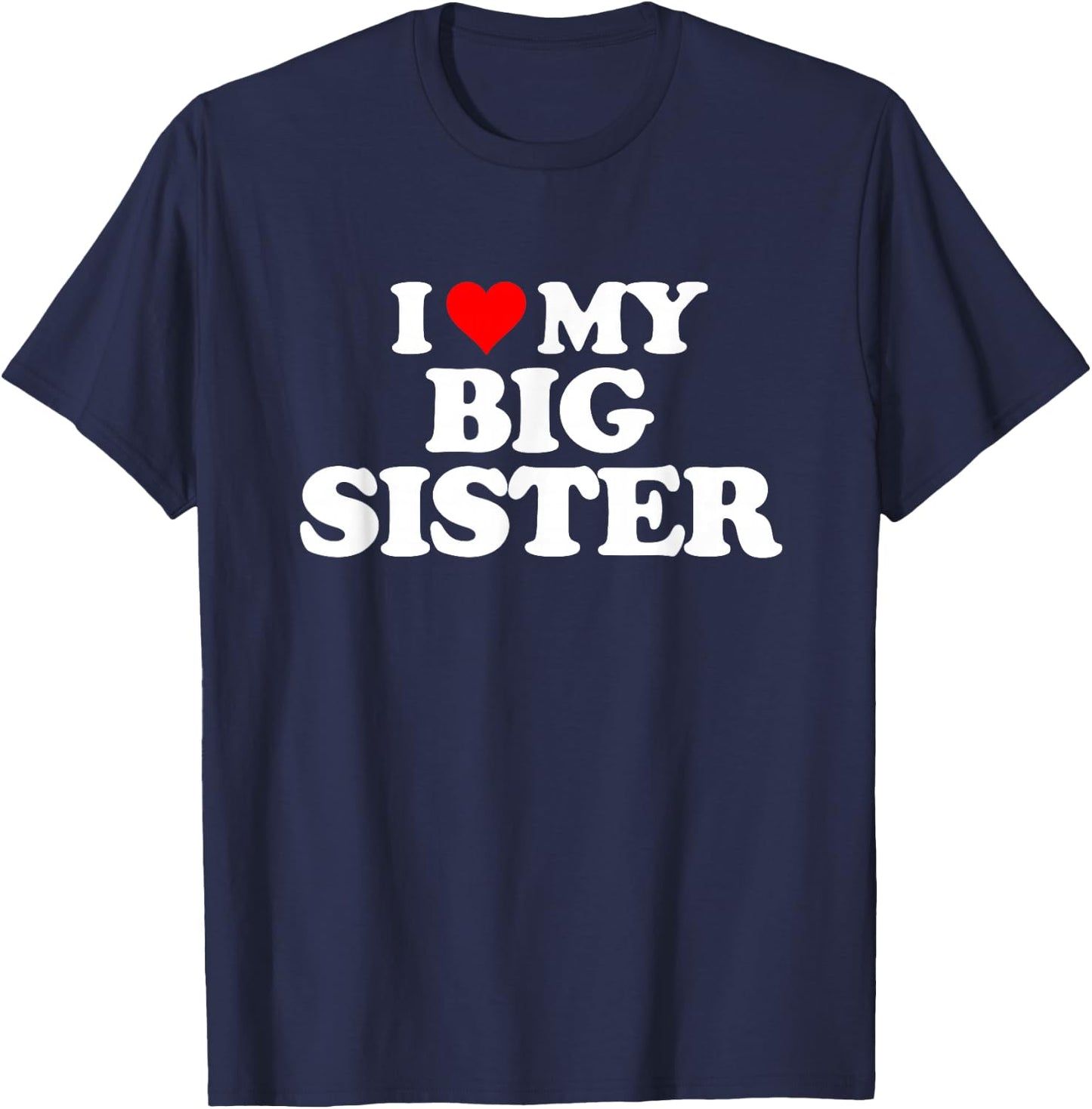 I Love Heart My Big Sister T-Shirt - T-Shirt | Navy