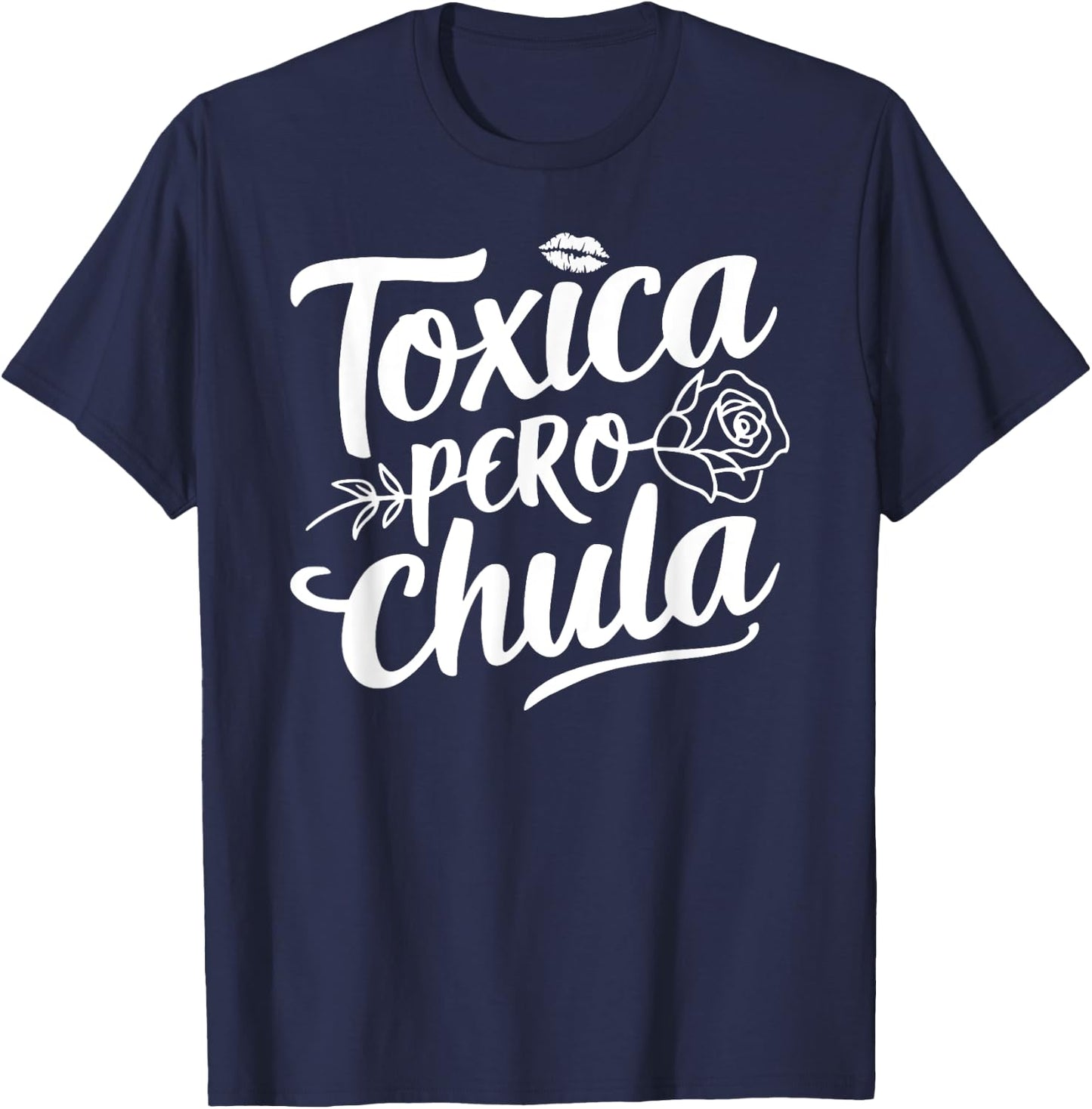 Toxica Pero Chula Latina Mujer Women Cute Mexican Novia T-Shirt - T-Shirt | Navy