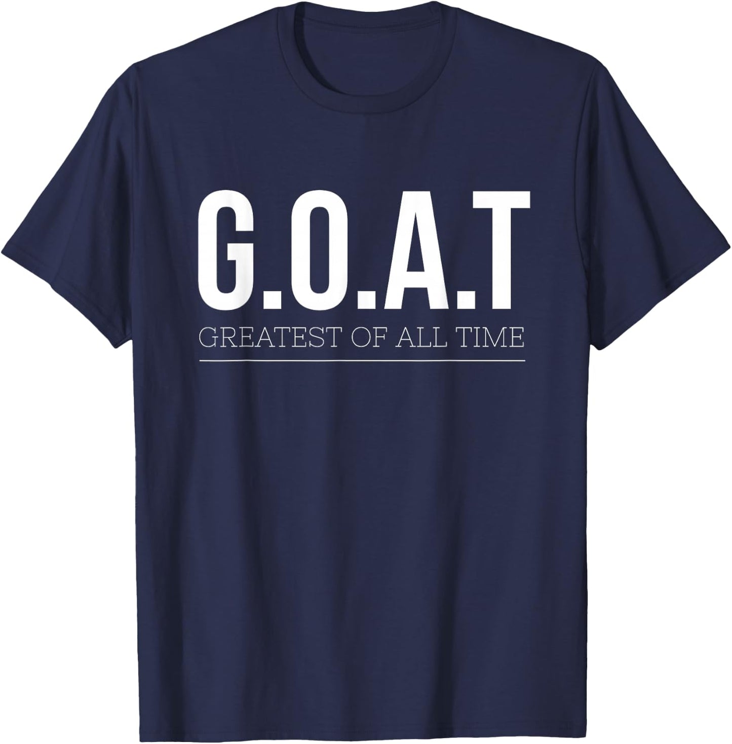 G.O.A.T Greatest Of All Time T-Shirt - T-Shirt | Navy