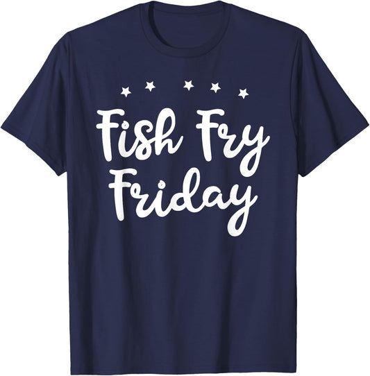 Fish Fry Friday Funny Fishing Fish Lover T-Shirt - T-Shirt | Navy
