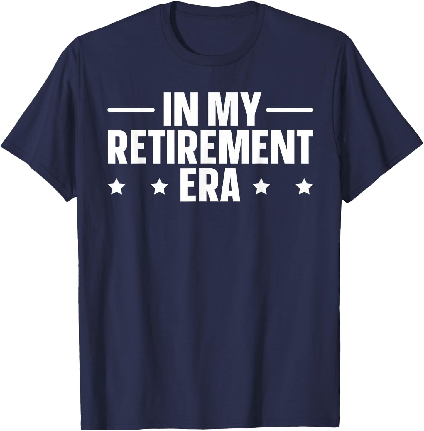 In My Retirement Era T-Shirt - T-Shirt | Navy