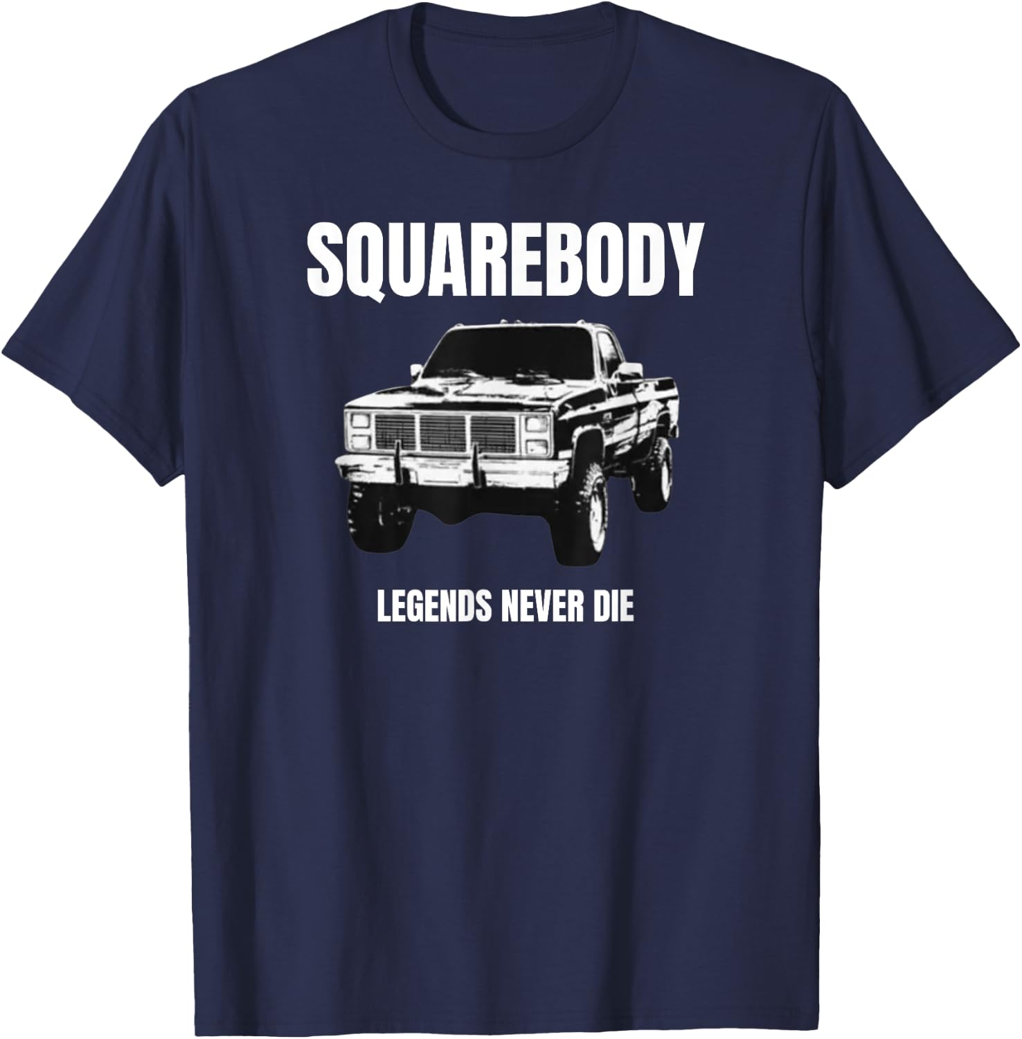 Squarebody Legends Never Die - Classic Truck Enthusiast T-Shirt - T-Shirt | Navy
