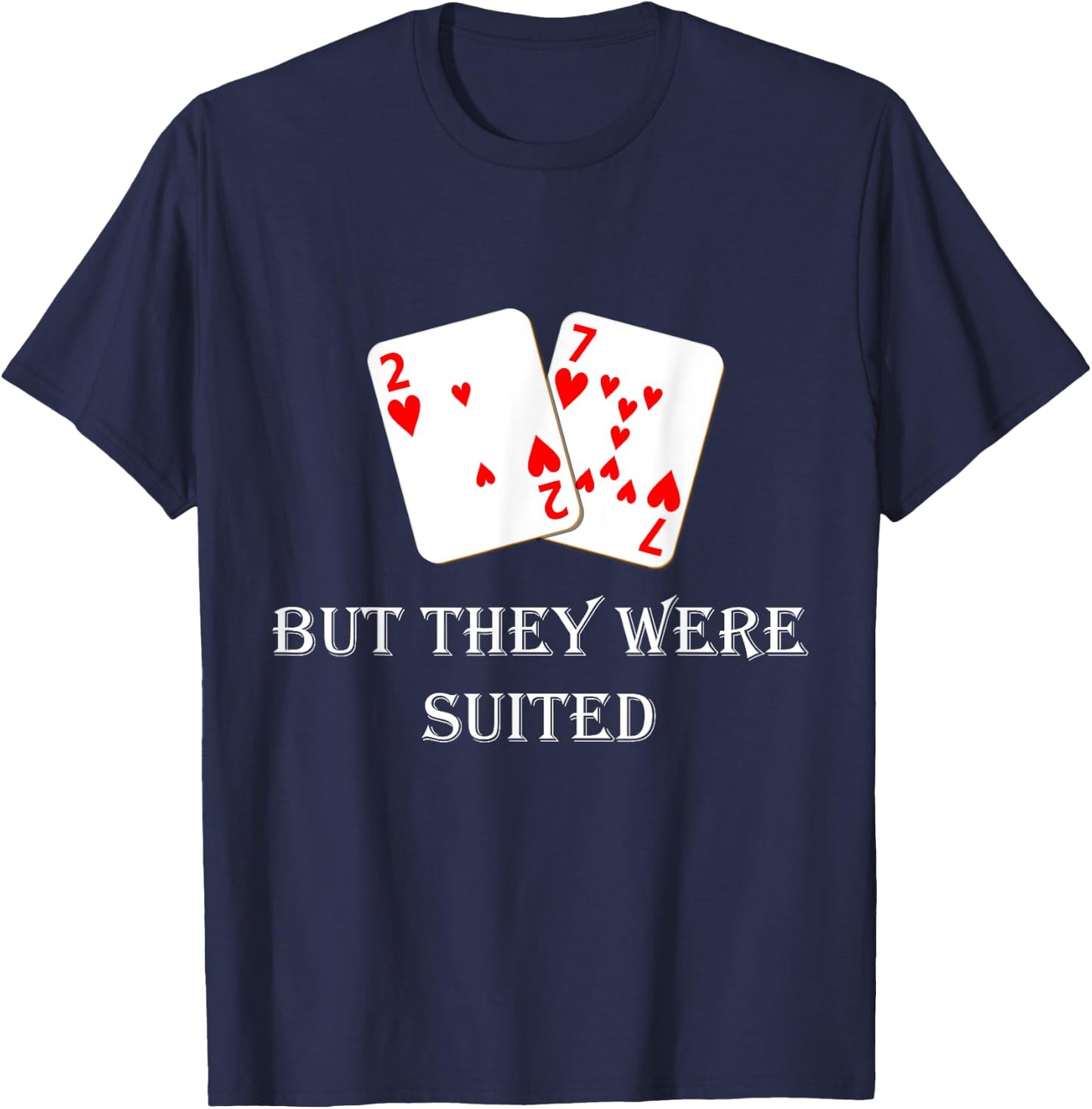Quit Crying It's Just Poker They Were Suited Texas Hold Em T-Shirt - T-Shirt | Navy