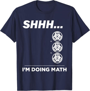 Shhh I'm Doing Math Gym Fitness Math Funny Weightlifting T-Shirt - T-Shirt | Navy