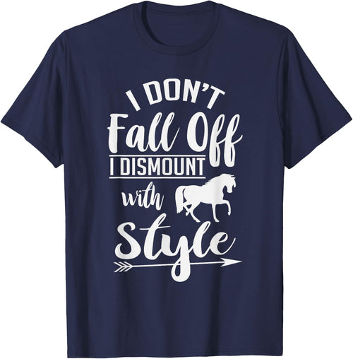 I Don't Fall Off I Dismount With Style Funny Horse