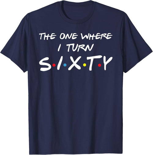 The One Where I Turn Sixty